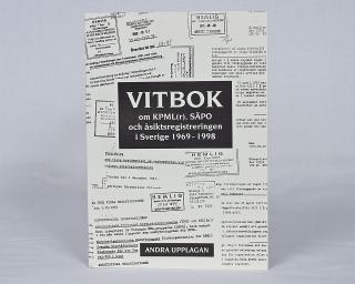 Vitbok om KPML(r), SÄPO och åsiktsregistreringen i Sverige 1969-1998